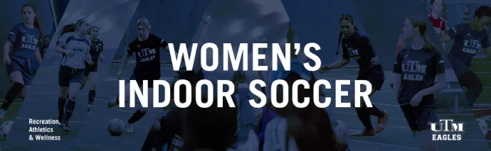 UTM Tri-Campus Women's Indoor Soccer