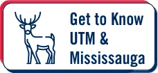 Get to Know UTM & Mississauga