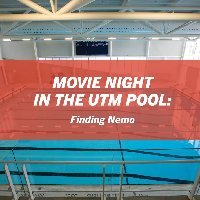 Picture of the Swimming Pool with the text: "Movie Night in the UTM Pool: Finding Nemo"