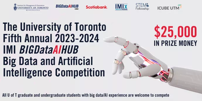 The University of Toronto Fifth Annual 2023-2024 IMI BIGDataAIHUB Big Data and Artificial Intelligence Competition. Win $25,000 in prize money and all UofT Graduate and undergraduate students are eligible to register.