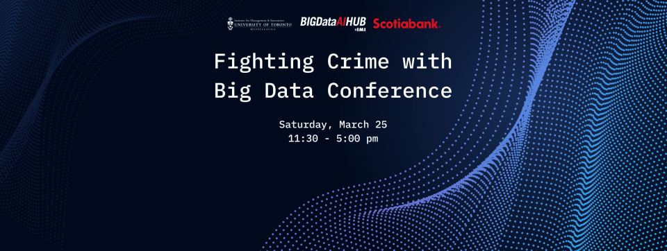 Fighting Crime with Big Data Conference. Saturday, March 25, 2023, from 11:30 am to 5:00 pm.