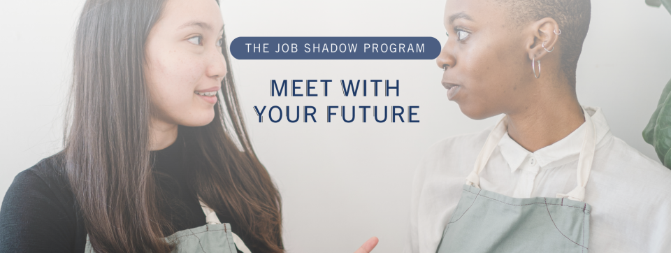 job shadow program: meet with your future