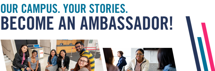 Our campus. Your stories. Become an Ambassador!