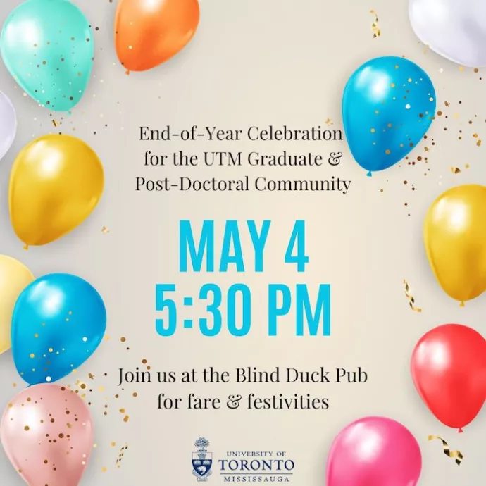 May 4 end-of-year celebration for UTM grad students and postdoctoral community