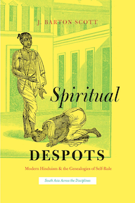 Book cover for Spiritual Despots: Modern Hinduism and the Genealogies of Self-Rule