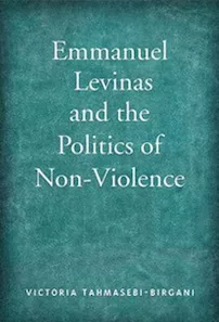 Book cover for Emmanuel Levinas and the Politics of Non-Violence