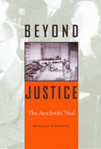 Book cover for Beyond Justice, The Auschwitz Trial