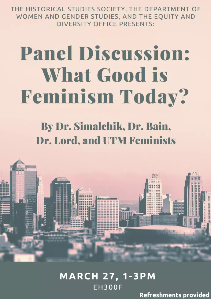 "Panel Discussion: What Good is Feminism Today?"