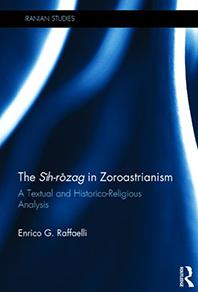 Cover of book by Enrico G. Raffaelli --The Sih-rozag in Zoroastrianism