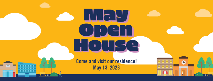 Banner that reads "May Open House, come and visit our residence! May 13 2023"