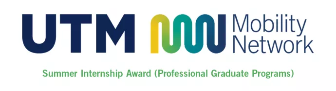 UTM Mobility Network: Summer Internship Award (Professional Graduate Programs)
