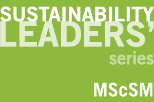 Sustainability Leaders' Series - MScSM