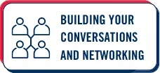 Building your conversations and networking