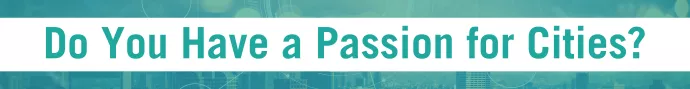 Banner with "Do you have a passion for cities?" in teal