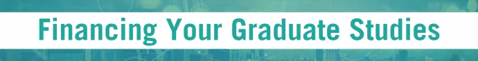 Banner with "Financing your Graduate Studies" in teal