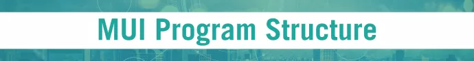 Banner with "MUI Program Structure" in teal