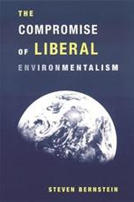 The Compromise of Liberal Environmentalism - Steven Bernstein
