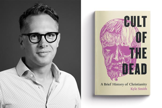 Black and white headshot of Kyle Smith on left. On right is image of book cover. On the cover is a line drawing of a head, half man and half skull. Written on the cover is: Cult of the Dead. A brief history of Christianity. Kyle Smith