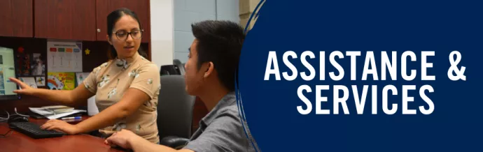 A person helping a student on a computer. "Assistance & Services".